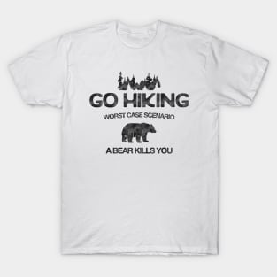 Go Hiking Worst Case Scenario A Bear Kills You T-Shirt